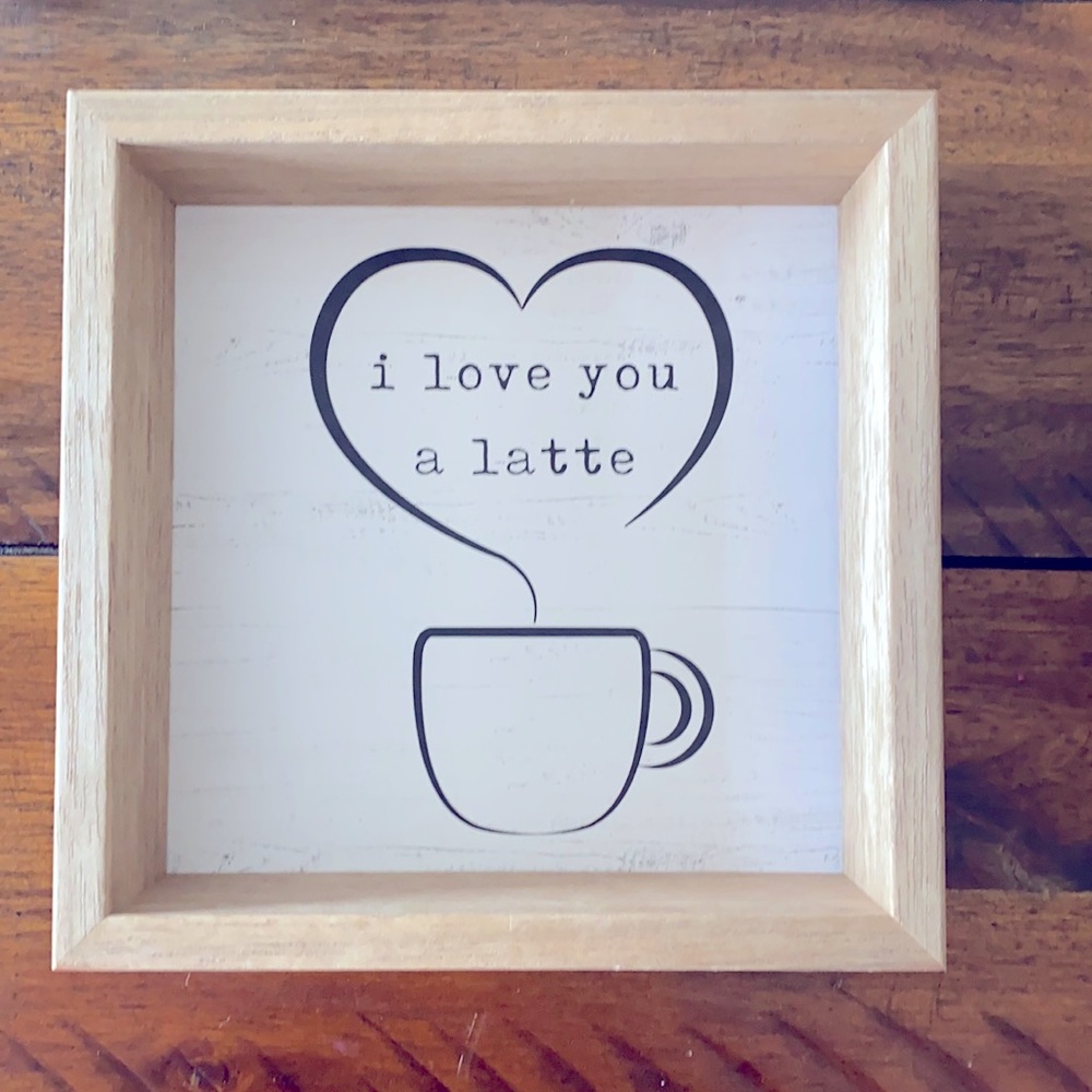I LOVE YOU A LATTE COFFEE BAR SIGN